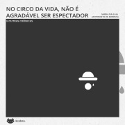 Cover-Bild zum Titel 'No circo da vida não é agradável ser espectador e outras crônicas' von 'Antonieta de Barros'