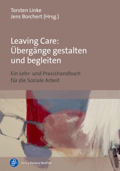Leaving Care: Übergänge gestalten und begleiten - 