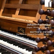 Pachelbel: Orgelwerke Vol. 3 - Matthew Owens