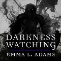 Darkness Watching - Emma L Adams