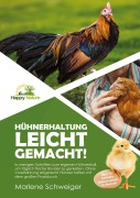 Hühnerhaltung leicht gemacht! - Marlene Schweiger