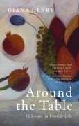 Cover-Bild zum Titel 'Around the Table' von 'Diana Henry'
