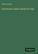 Cover-Bild zum Titel 'San Petronio e Santa Caterina de' Vigri' von 'Gaetano Lorini'