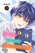 Cover-Bild zum Titel 'Be My Worst Nightmare!, Vol. 1' von 'Michelle'