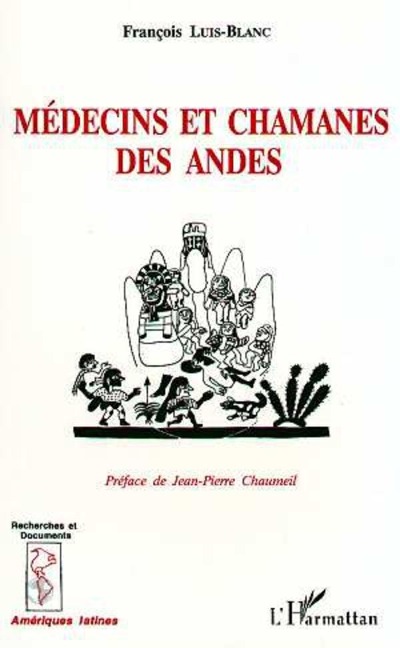 Médecins et chamanes des Andes - Luis-Blanc