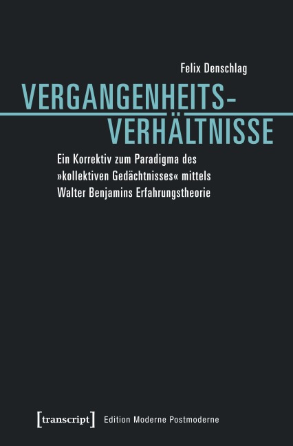 Vergangenheitsverhältnisse - Felix Denschlag