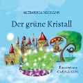 Cover-Bild zum Titel 'Der grüne Kristall' von 'Alexandra Naumann'