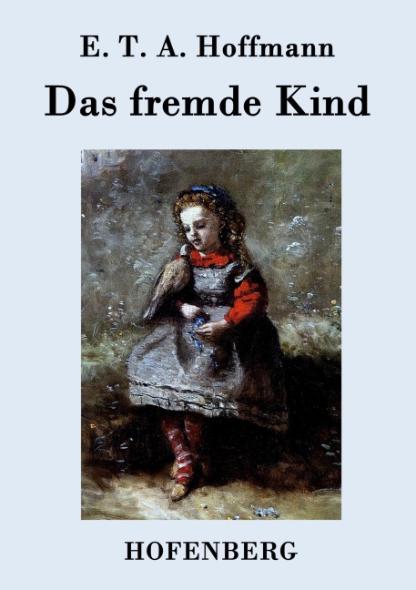 Das fremde Kind - E. T. A. Hoffmann