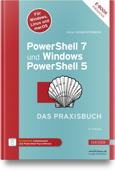 PowerShell 7 und Windows PowerShell 5 - das Praxisbuch - Holger Schwichtenberg