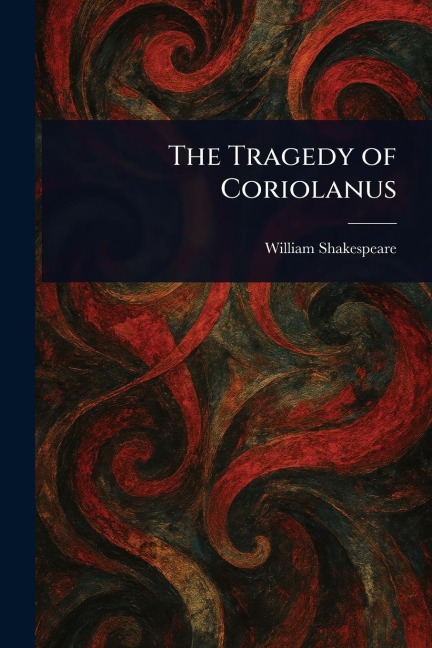 The Tragedy of Coriolanus - William Shakespeare