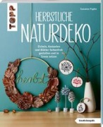 Cover-Bild zum Titel 'Herbstliche Naturdeko' von 'Susanne Pypke'
