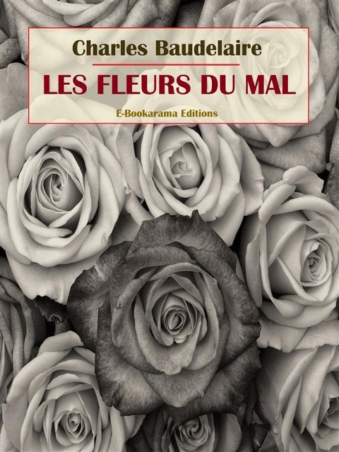 Les Fleurs du mal - Charles Baudelaire