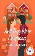 Cover-Bild zum Titel 'And They Were Neighbors (Juniper Creek Romances, #1)' von 'Brenna Bailey'