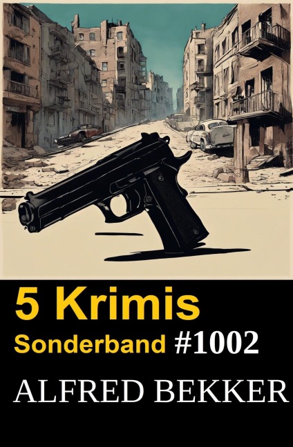 5 Krimis Sonderband 1002 - Alfred Bekker