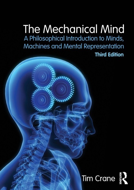 The Mechanical Mind - Tim Crane