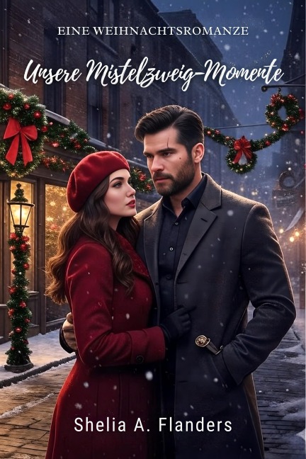 Unsere Mistelzweig-Momente - Shelia A. Flanders