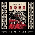 Zora and Langston Lib/E: A Story of Friendship and Betrayal - Yuval Taylor