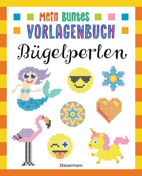 Mein buntes Vorlagenbuch - Bügelperlen. Über 200 Motive - Norbert Pautner
