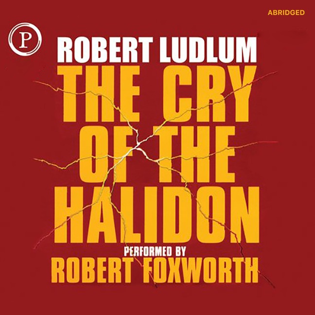 The Cry of the Halidon - Robert Ludlum