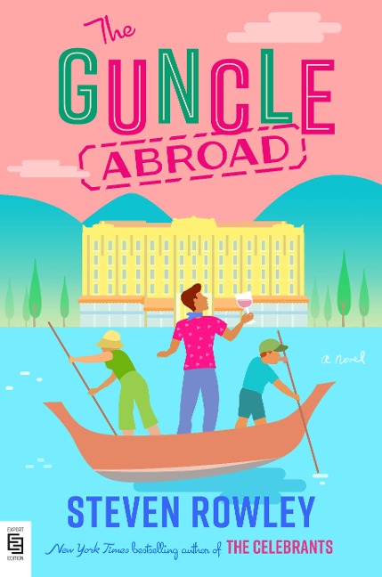 The Guncle Abroad - Steven Rowley