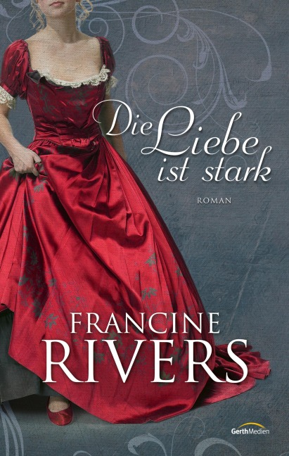 Die Liebe ist stark - Francine Rivers