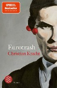 Cover-Bild zum Titel 'Eurotrash' von 'Christian Kracht'