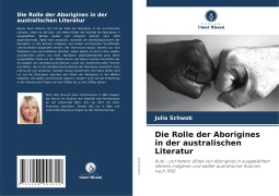 Cover-Bild zum Titel 'Die Rolle der Aborigines in der australischen Literatur' von 'Julia Schwob'