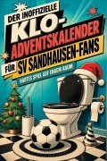 Cover-Bild zum Titel 'Der inoffizielle Klo-Adventskalender für SV Sandhausen-Fans' von 'Julian Horn'