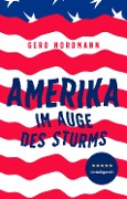 Cover-Bild zum Titel 'Amerika - Im Auge des Sturms' von 'Gero Nordmann'