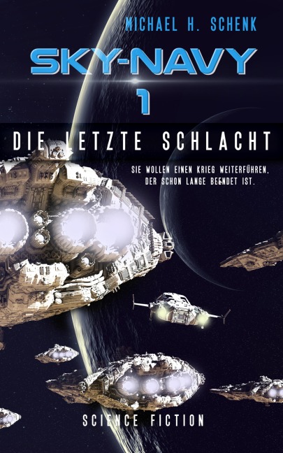 Sky-Navy 01: Die letzte Schlacht - Michael Schenk