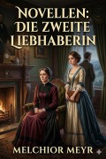 Cover-Bild zum Titel 'Novellen: Die zweite Liebhaberin; Verlust und Gewinn' von 'Melchior Meyr'
