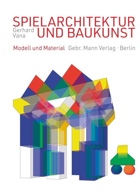Spielarchitektur und Baukunst - Gerhard Vana