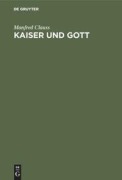 Cover-Bild zum Titel 'Kaiser und Gott' von 'Manfred Clauss'