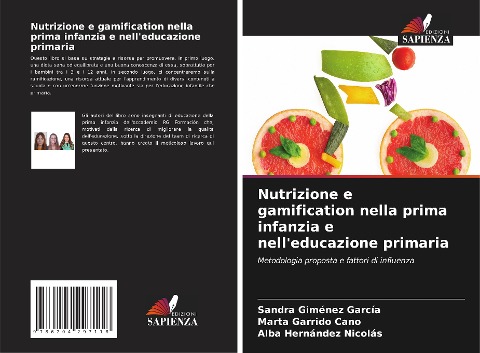 Nutrizione e gamification nella prima infanzia e nell'educazione primaria - Sandra Giménez García, Marta Garrido Cano, Alba Hernández Nicolás