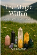 Cover-Bild zum Titel 'The Magic Within' von 'Alicia Sutton'