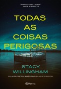 Todas as coisas perigosas - Stacy Willingham