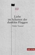 Cover-Bild zum Titel 'Liebe im Schatten der dunklen Flaggen' von 'Halim Youssef, Elisabeth Ruetz'