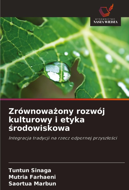 Zrównowa¿ony rozwój kulturowy i etyka ¿rodowiskowa - Tuntun Sinaga, Mutria Farhaeni, Saortua Marbun