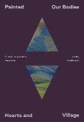 Cover-Bild zum Titel 'Painted: Our Bodies, Hearts, and Village' von ''
