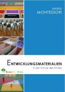 Cover-Bild zum Titel 'Entwicklungsmaterialien in der Schule des Kindes' von 'Maria Montessori'