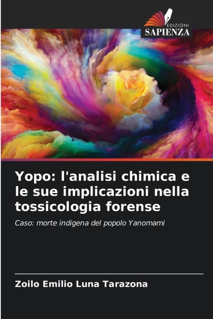 Yopo: l'analisi chimica e le sue implicazioni nella tossicologia forense - Zoilo Emilio Luna Tarazona