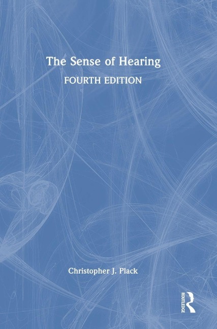 The Sense of Hearing - Christopher J. Plack