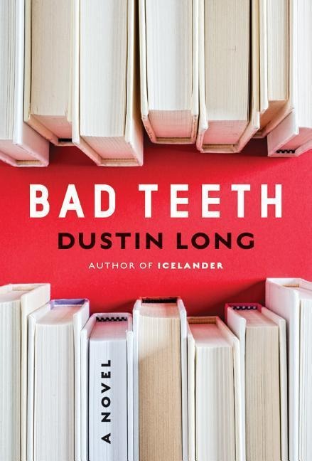 Bad Teeth - Dustin Long
