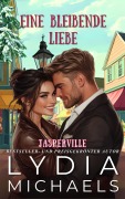 Cover-Bild zum Titel 'Eine Bleibende Liebe (Jasperville, #6)' von 'Lydia Michaels'