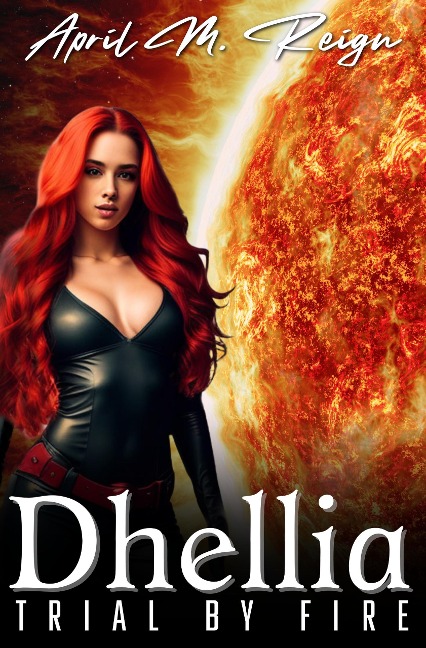 Trial By Fire (The Dhellia Series, #3) - April M. Reign