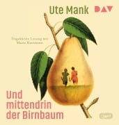Cover-Bild zum Titel 'Und mittendrin der Birnbaum' von 'Ute Mank'