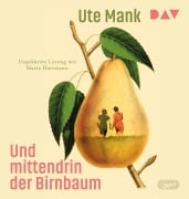 Cover-Bild zum Titel 'Und mittendrin der Birnbaum' von 'Ute Mank'