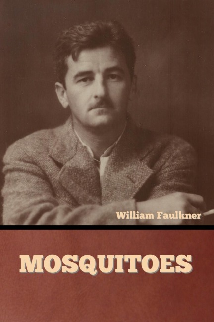 Mosquitoes - William Faulkner