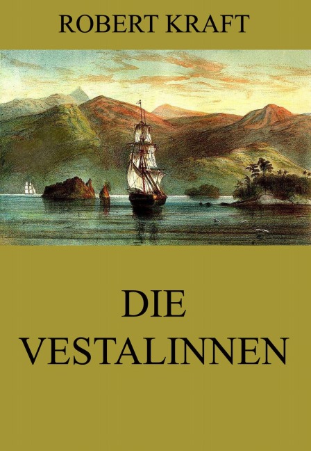 Die Vestalinnen - Robert Kraft