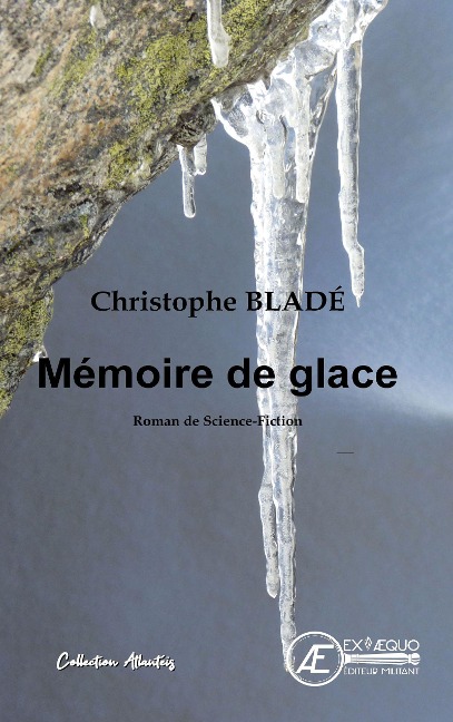 Mémoire de glace - Christophe Bladé